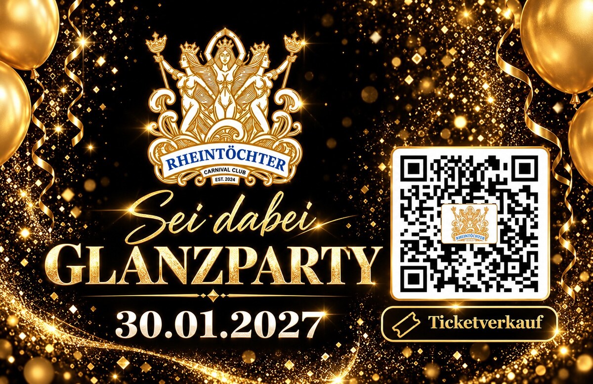 Plakat: Sei dabei, Glanzparty, 30.01.2027, Rheintöchter Carnival Club, goldene Ballons und Glitzer, Ticketverkauf per QR-Code